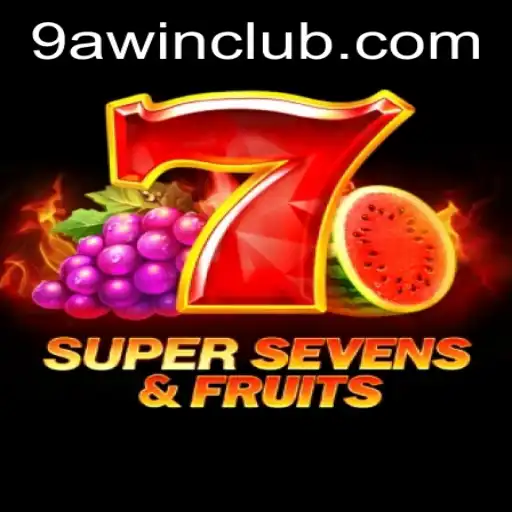 Exploring 7SuperSevensFruits: The Fruitful Adventure with 9awin