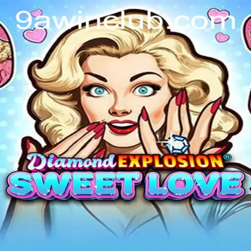 Discovering the Exciting World of DiamondExplosionSweetLove and the Strategic Win: 9awin