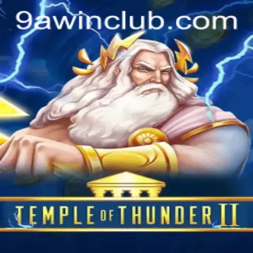 Unveiling TempleofThunderII: Navigate the Storms with 9awin